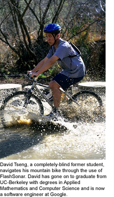 David Tseng, a completely-blind former student, navigates mountain biking through the use of FlashSonar. David has gone on to graduate from UC-Berkeley with degrees in Applied Mathematics and Computer Science and is now a software engineer at Google.